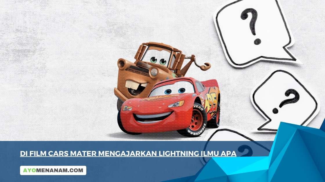 Di Film Cars Mater Mengajarkan Lightning Ilmu Apa